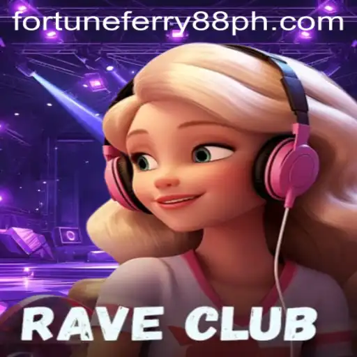 Discover the Exciting World of RaveClub with FORTUNE FERRY88